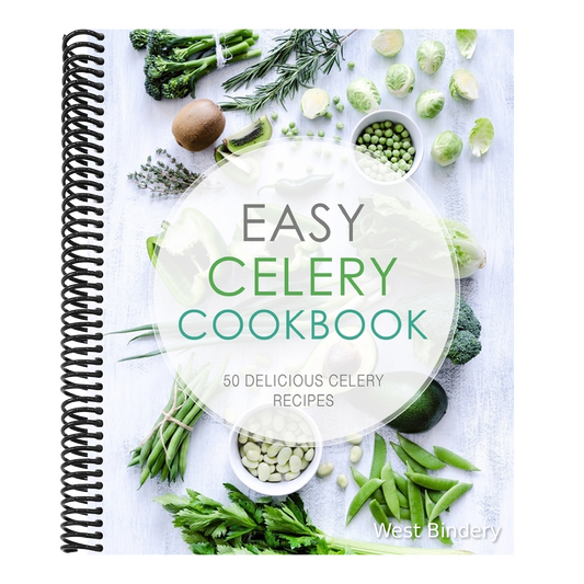 Easy Celery Cookbook: 50 Delicious Celery Recipes (2nd Edition)