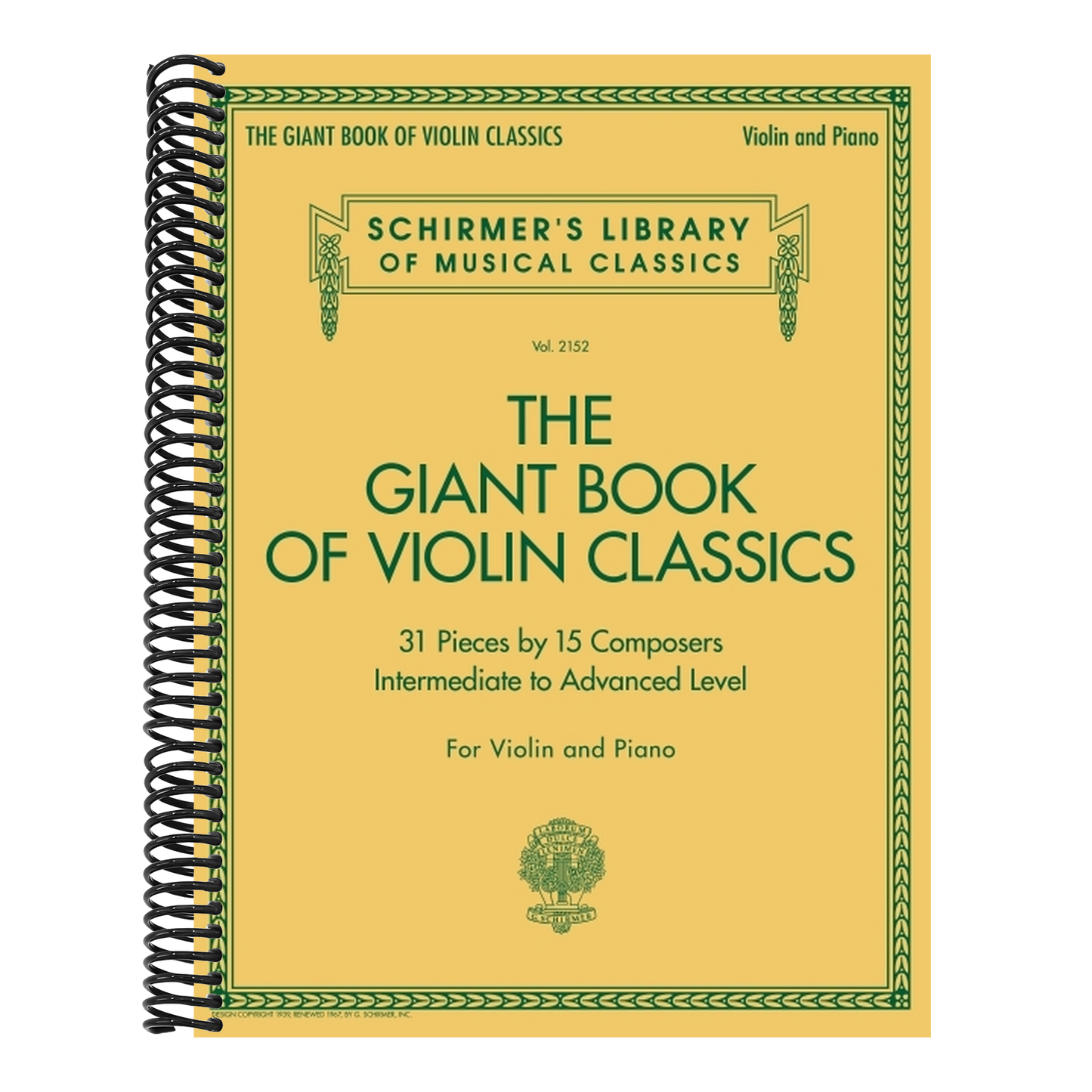 Giant Book of Violin Classics with Piano Accompaniment Schirmer S Library of Musical Classics Vol. 2152 31 Masterpieces for Violin and Piano Classical (Spiral Bound)