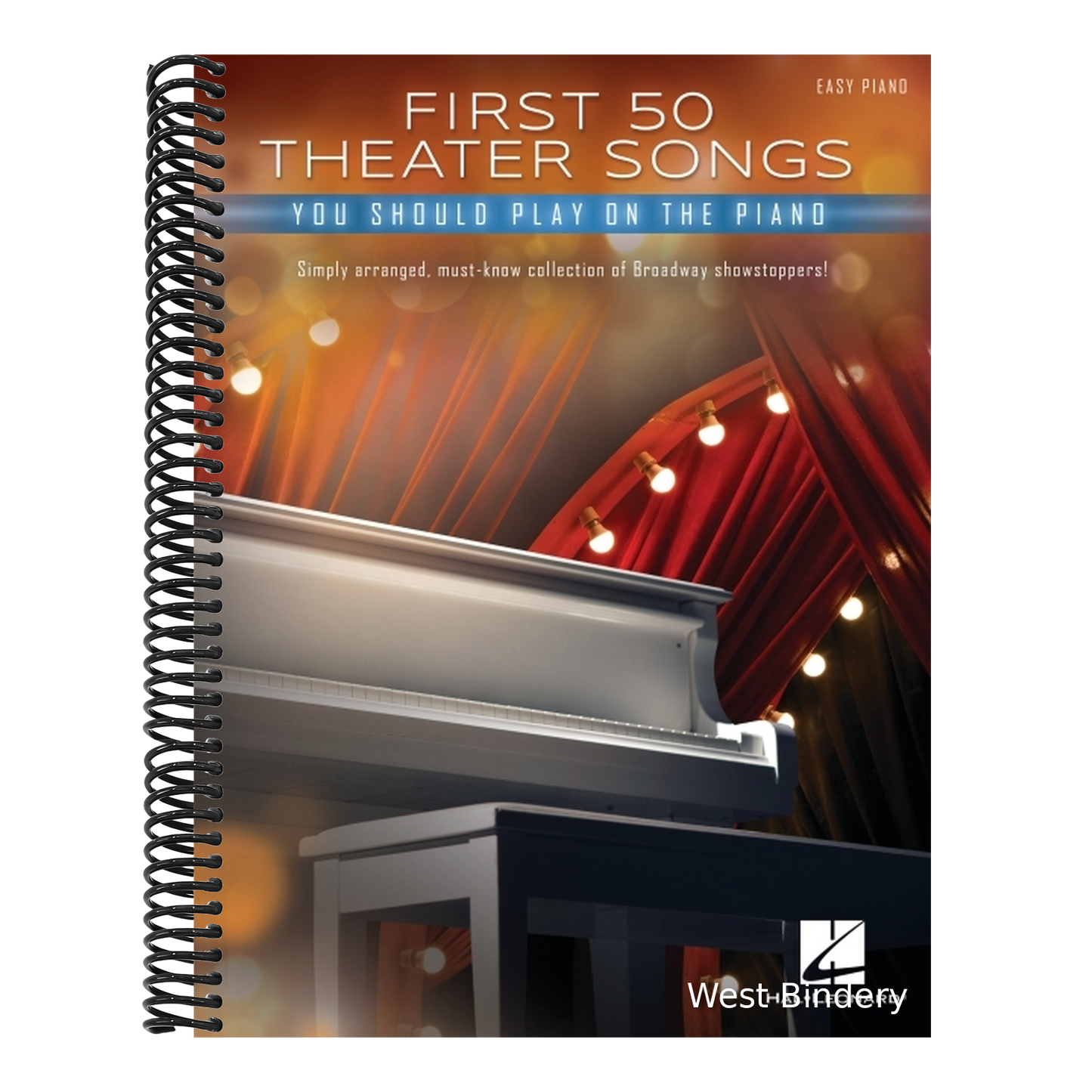 First 50 Theater Songs You Should Play on Piano: Simply Arranged, Must-Know Broadway Showstoppers Arranged for Easy Piano with Lyrics