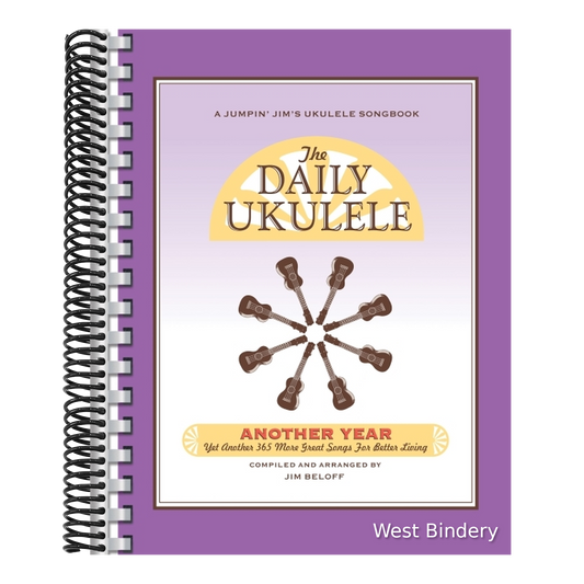 The Daily Ukulele - Another Year: Yet Another 365 More Great Songs for Better Living