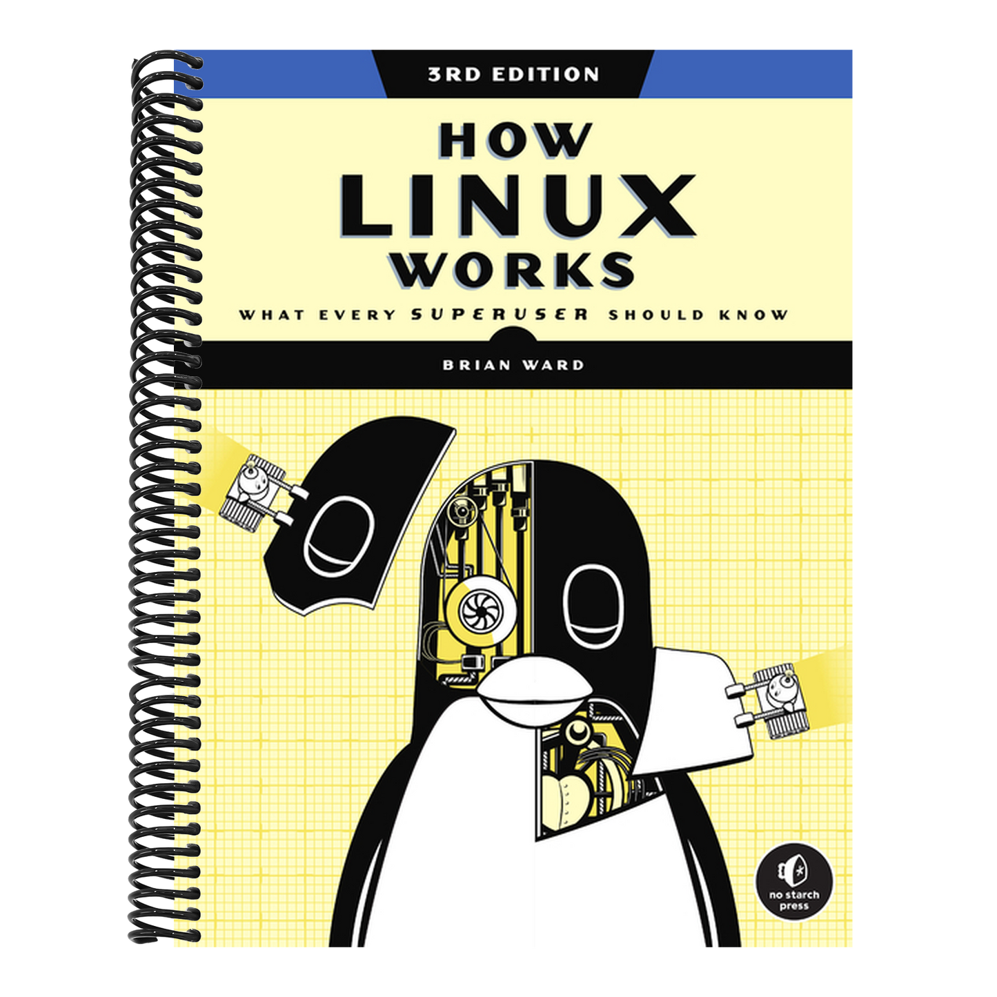 How Linux Works, 3rd Edition: What Every Superuser Should Know (Spiral Bound)
