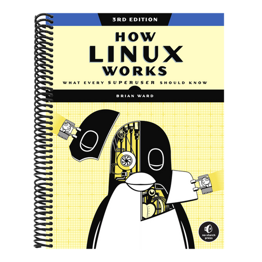 How Linux Works, 3rd Edition: What Every Superuser Should Know (Spiral Bound)