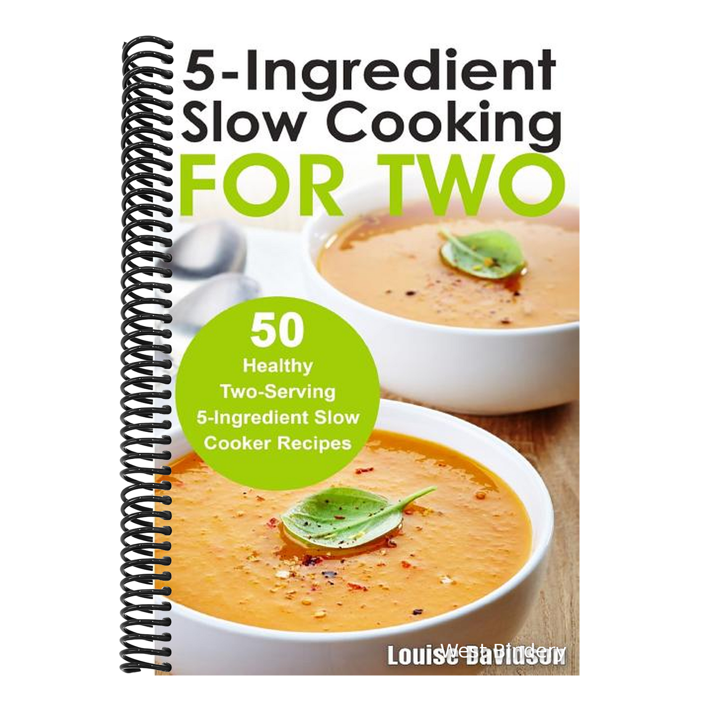 5 Ingredient Slow Cooking for Two: 50 Healthy Two-Serving 5 Ingredient Slow Cooker Recipes
