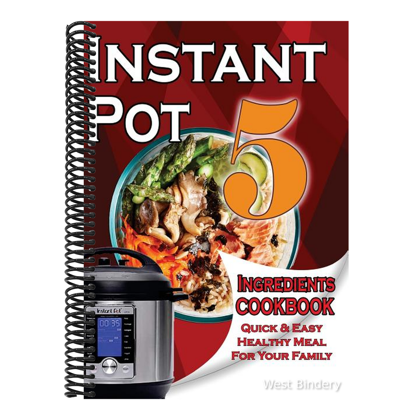 Instant Pot 5-Ingredient Cookbook: Quick And Easy Meal For Your Family