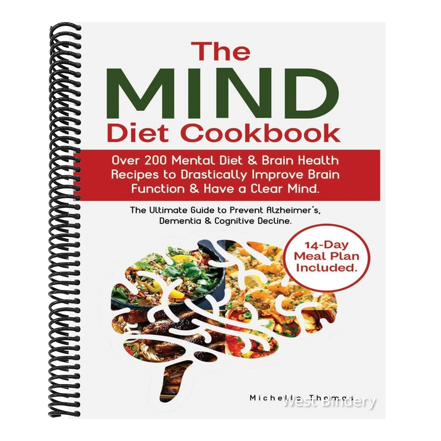 The Mind Diet Cookbook: Over 200 Mental Diet & Brain Health Recipes to Drastically Improve Brain Function & Have a Clear Mind.