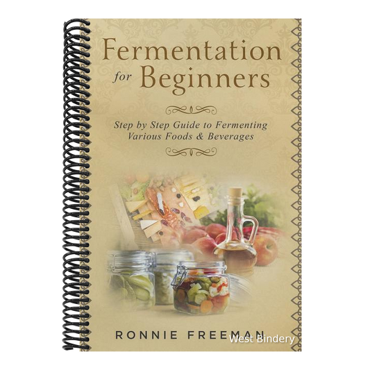 DIY Fermentation For Beginners: Step by Step Guide to Fermenting Various Foods & Beverages