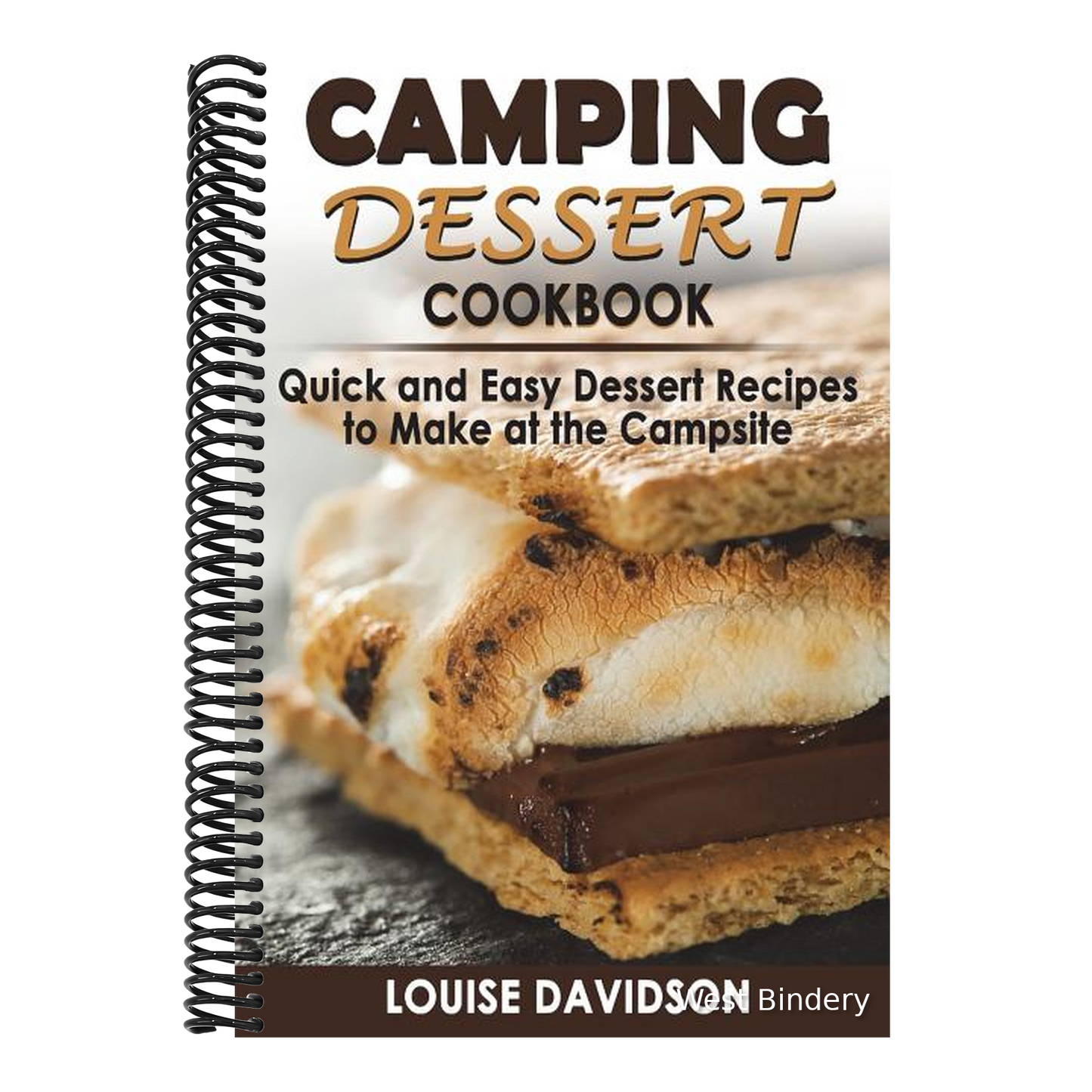 Camping Dessert Cookbook: Quick and Easy Dessert Recipes to Make at the Campsite