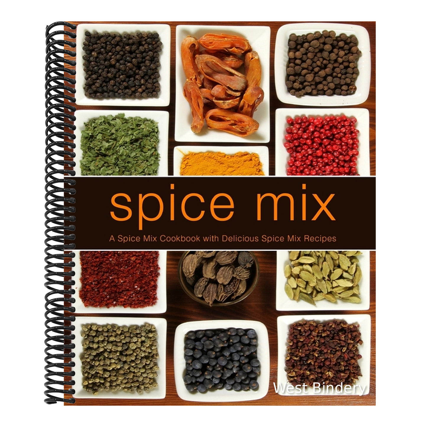 Spice Mix: A Spice Mix Cookbook with Delicious Spice Mix Recipes