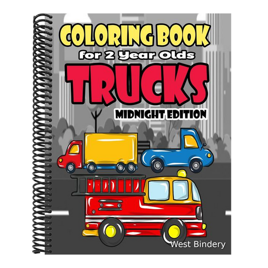 Coloring Book For 2 Year Olds Trucks Midnight Edition: Fun Truck Coloring Book For Boys, Girls, Toddlers, Preschoolers and Kindergarteners Who Love Tr