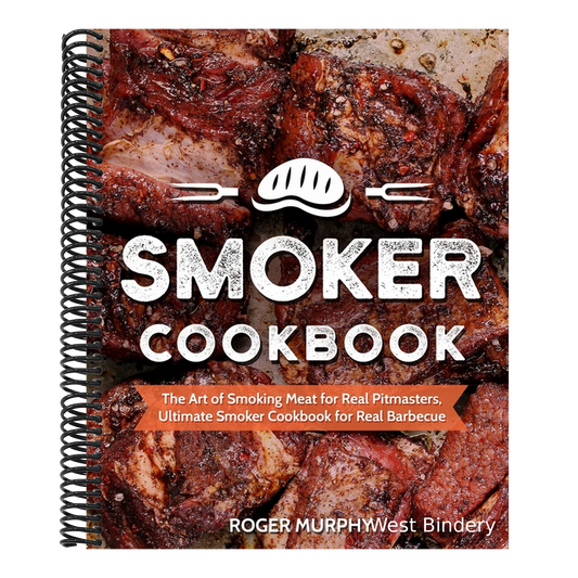 Smoker Cookbook: The Art of Smoking Meat for Real Pitmasters, Ultimate Smoker Cookbook for Real Barbecue