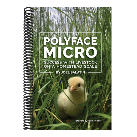 Polyface Micro: Success with Livestock on a Homestead Scale