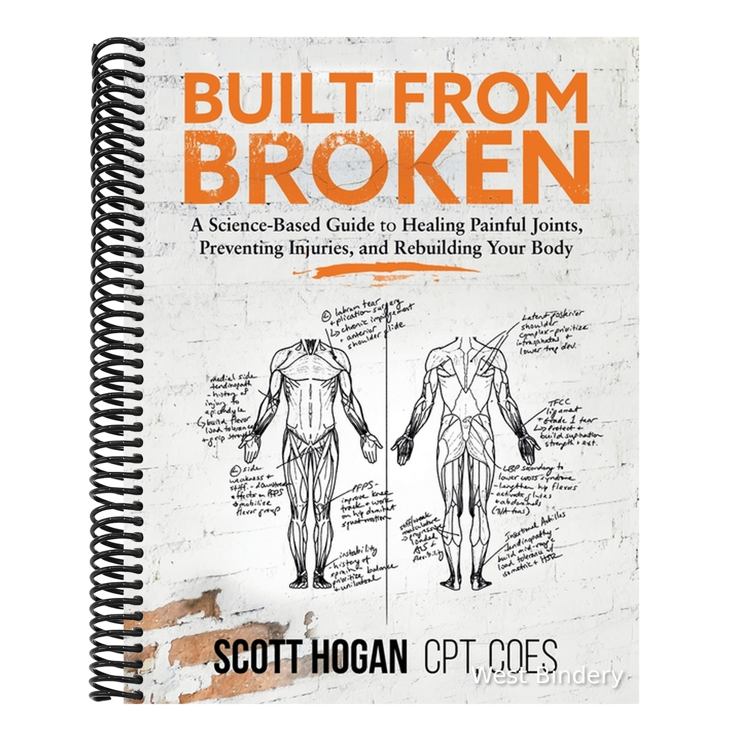 Built from Broken: A Science-Based Guide to Healing Painful Joints, Preventing Injuries, and Rebuilding Your Body