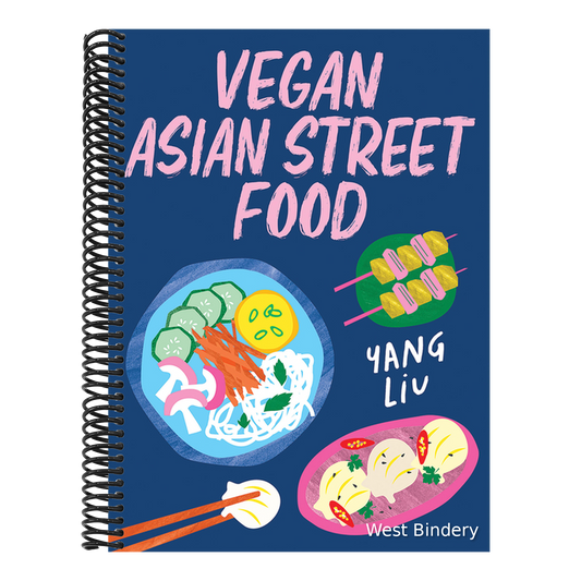 Vegan Asian Street Food: Over 80 Plant-Based Recipes for Every Occasion