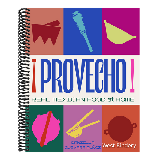 Provecho: Real Mexican Food at Home