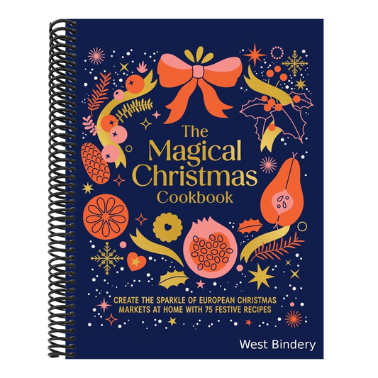 Magical Christmas Cookbook: Create the Sparkle of European Christmas Markets at Home with 75 Festive Recipes