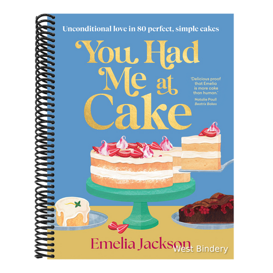 You Had Me at Cake: Unconditional Love in 80 Perfect, Simple Cakes