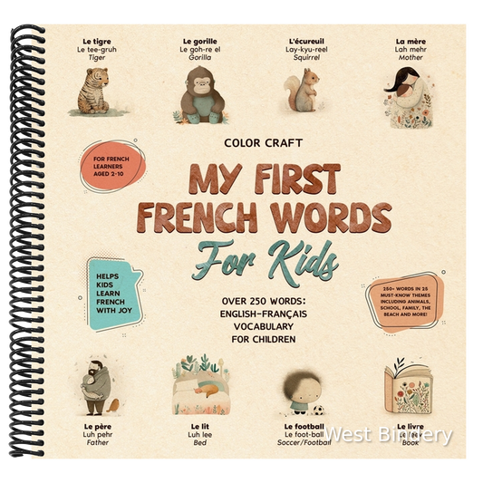 My First French Words Book For Kids: English-Français for Young Learners Aged 2-10, With 250+ illustrations