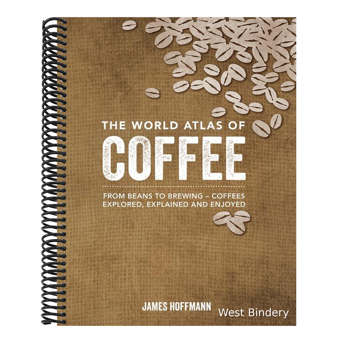 The World Atlas of Coffee: From Beans to Brewing -- Coffees Explored, Explained and Enjoyed