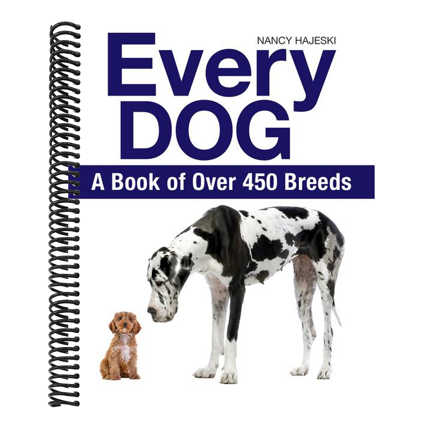 Every Dog: A Book of Over 450 Breeds (Spiral Bound)