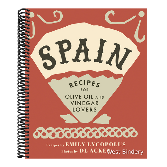 Spain: Recipes for Olive Oil and Vinegar Lovers