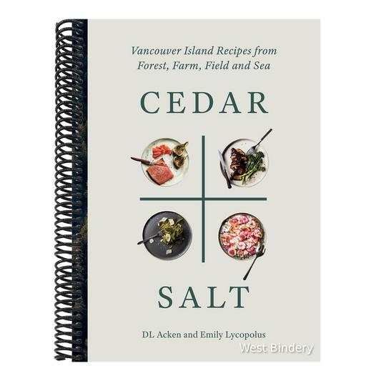 Cedar and Salt: Vancouver Island Recipes from Forest, Farm, Field, and Sea