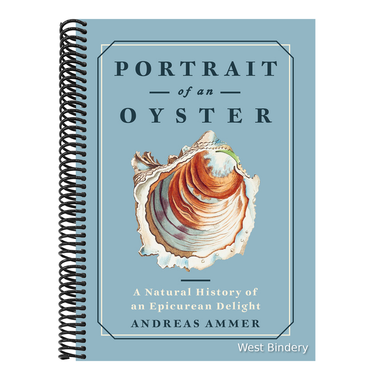 Portrait of an Oyster: A Natural History of an Epicurean Delight