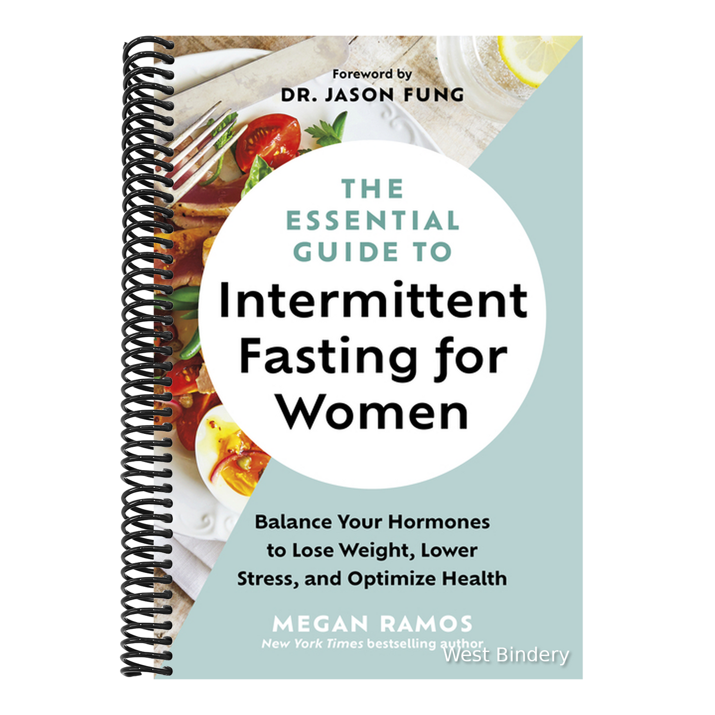 The Essential Guide to Intermittent Fasting for Women: Balance Your Hormones to Lose Weight, Lower Stress, and Optimize Health
