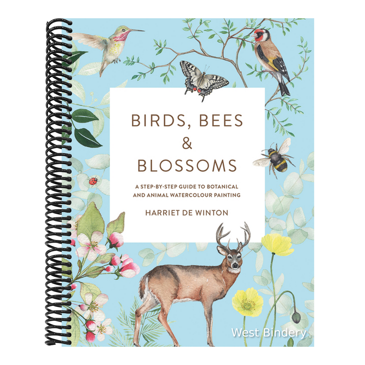 Birds, Bees & Blossoms: A Step-By-Step Guide to Botanical and Animal Watercolour Painting