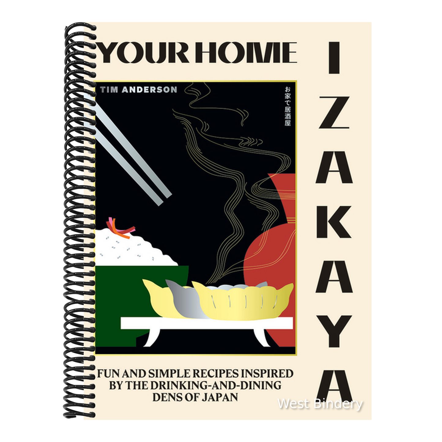 Your Home Izakaya: Fun and Simple Recipes Inspired by the Drinking-And-Dining Dens of Japan