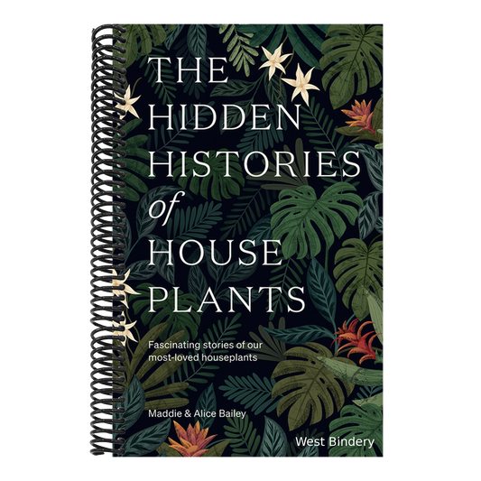 The Hidden Histories of Houseplants: Fascinating Stories of Our Most-Loved Houseplants
