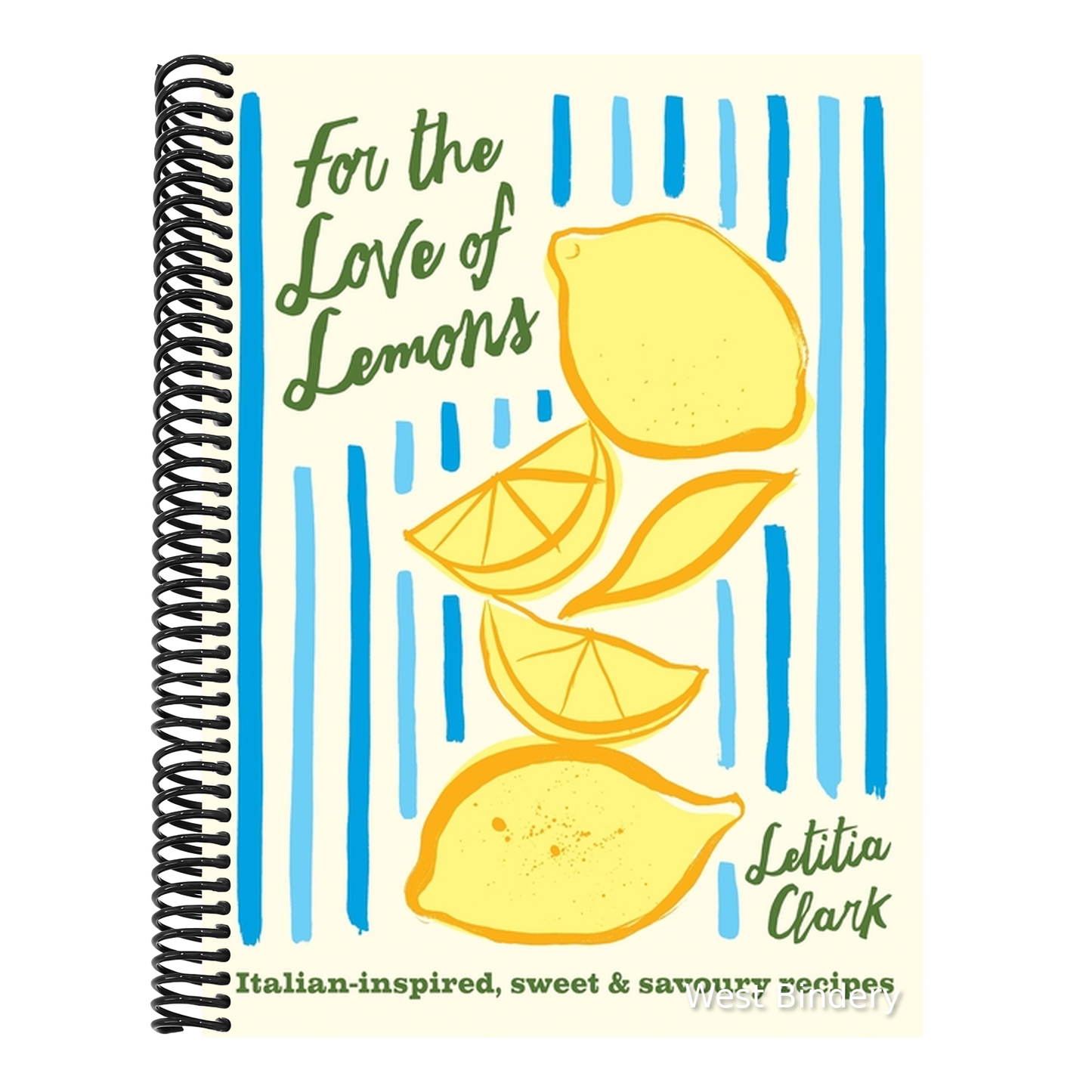 For the Love of Lemons: Italian-Inspired, Sweet and Savoury Recipes