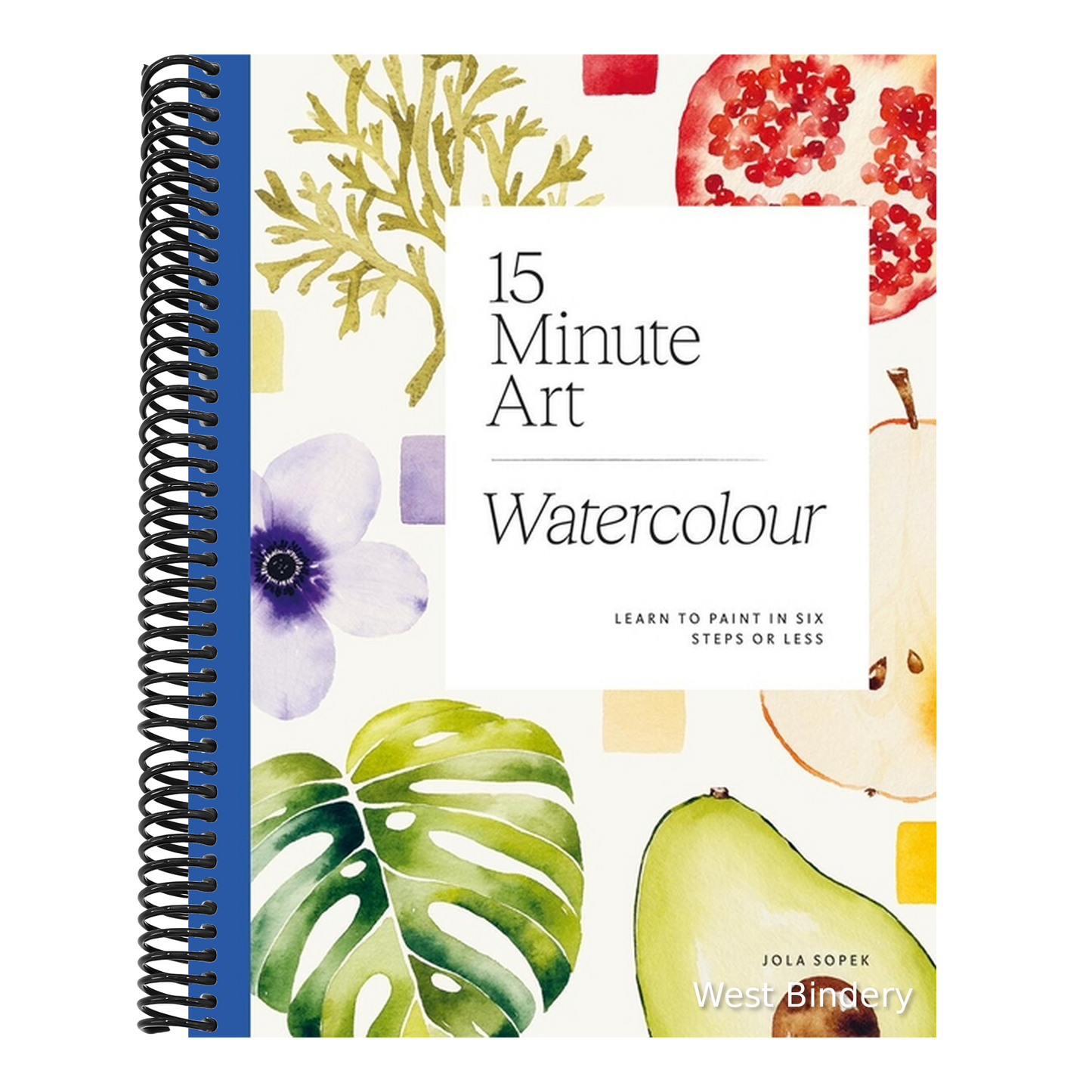 15-Minute Art Watercolour: Learn to Paint in Six Steps or Less