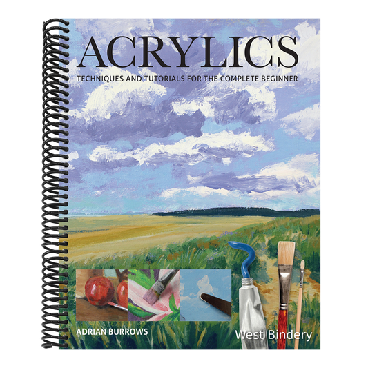 Acrylics: Techniques and Tutorials for the Complete Beginner