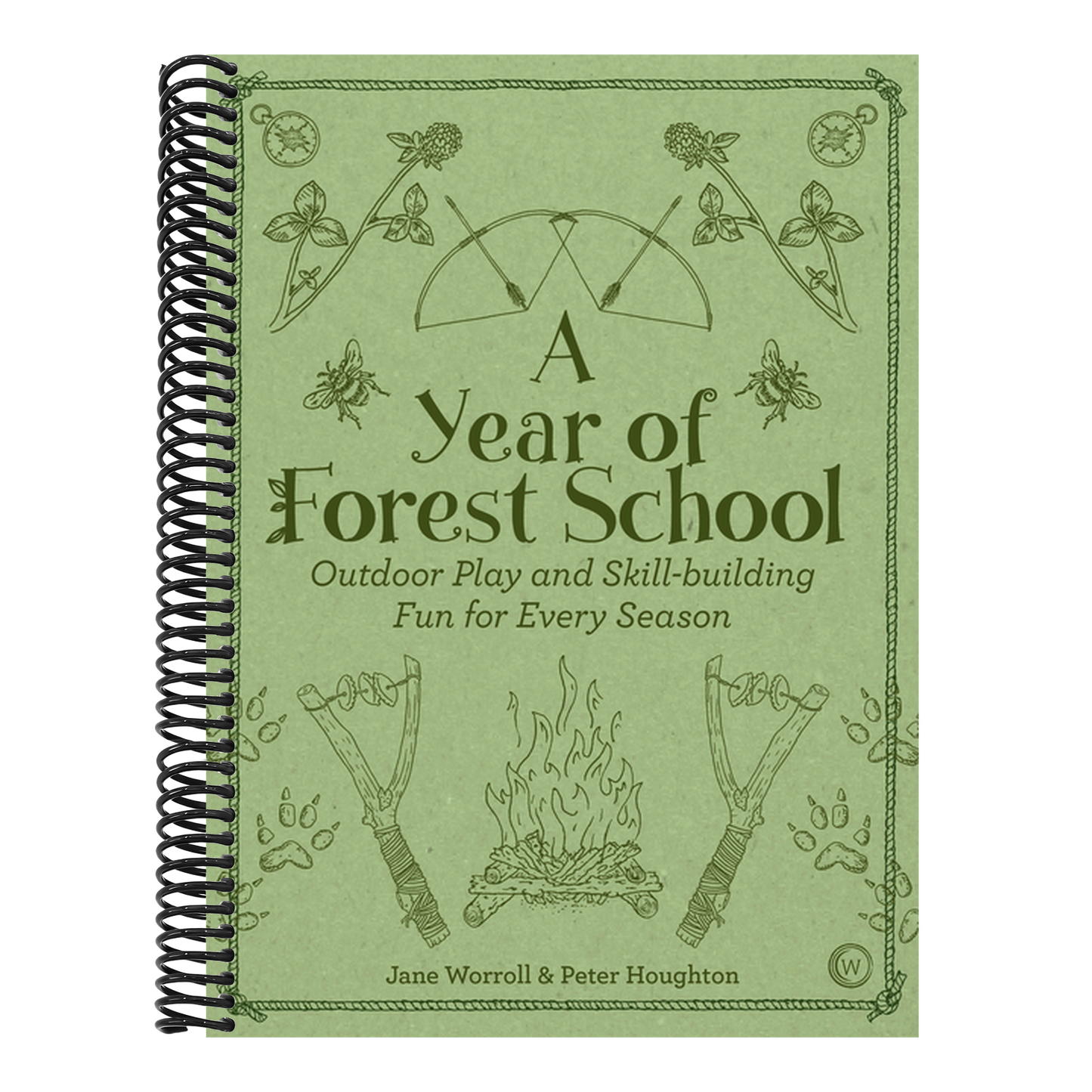A Year of Forest School: Outdoor Play and Skill-Building Fun for Every Season