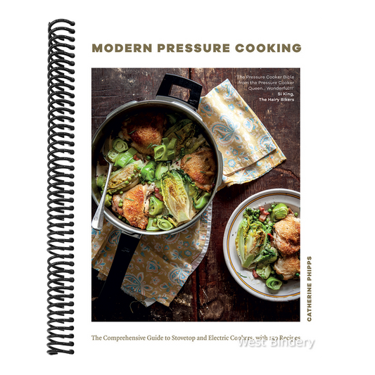 Modern Pressure Cooking: The Comprehensive Guide to Stovetop and Electric Cookers, with Over 200 Recipes