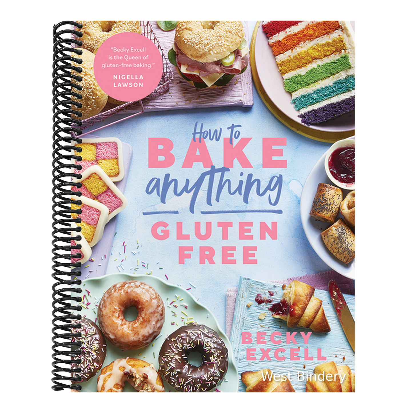 How to Bake Anything Gluten Free: Over 100 Recipes for Everything from Cakes to Cookies, Doughnuts to Desserts, Bread to Festive Bakes