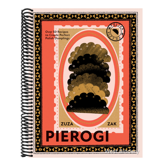 Pierogi: Over 50 Recipes to Create Perfect Polish Dumplings