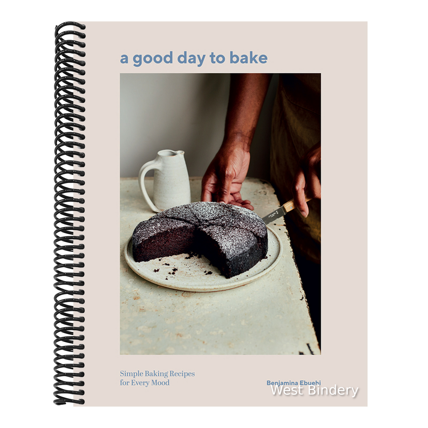 A Good Day to Bake: Simple Baking Recipes for Every Mood