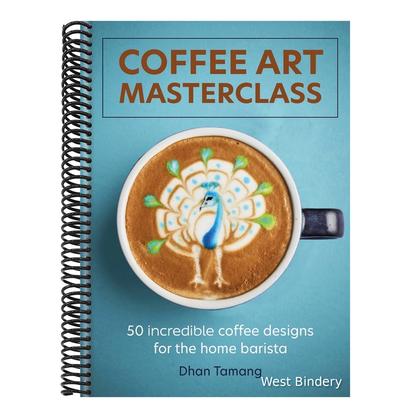 Coffee Art Masterclass: 50 Incredible Coffee Designs for the Home Barista