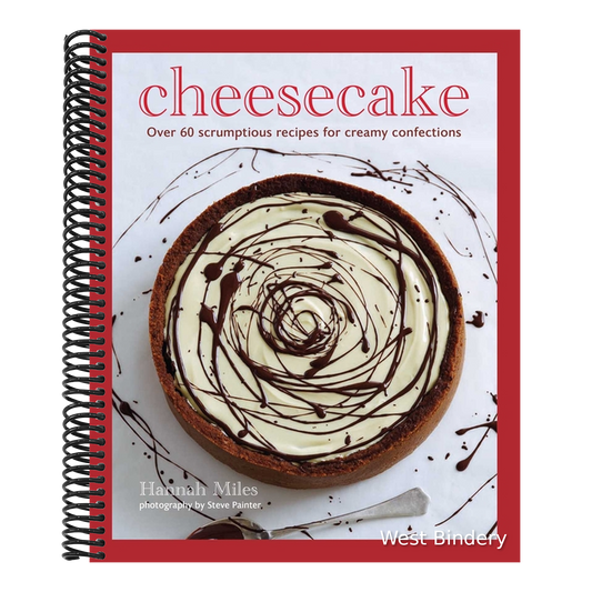 Cheesecake: Over 60 Scrumptious Recipes for Creamy Confections