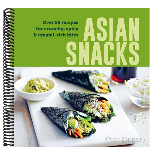 Asian Snacks: 50 Recipes for Crunchy, Spicy & Umami-Rich Bites