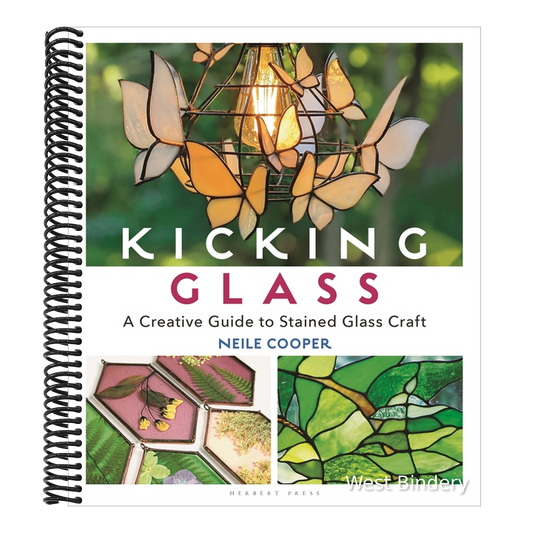 Kicking Glass: A Creative Guide to Stained Glass Craft