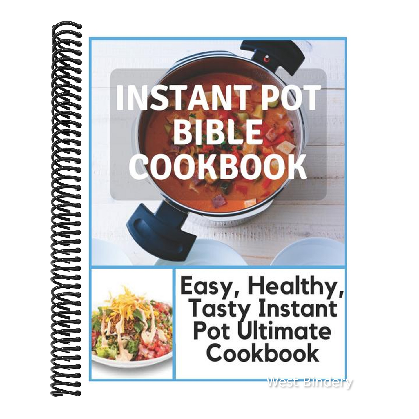 Instant Pot Bible Cookbook - Easy, Healthy, Tasty Instant Pot Ultimate Cookbook: Instant Pot Taste of Home, Instant Pot Dump Recipes, Fresh and Health