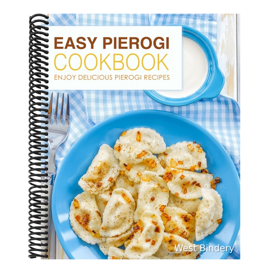 Easy Pierogi Cookbook: Enjoy Delicious Pierogi Recipes (2nd Edition)