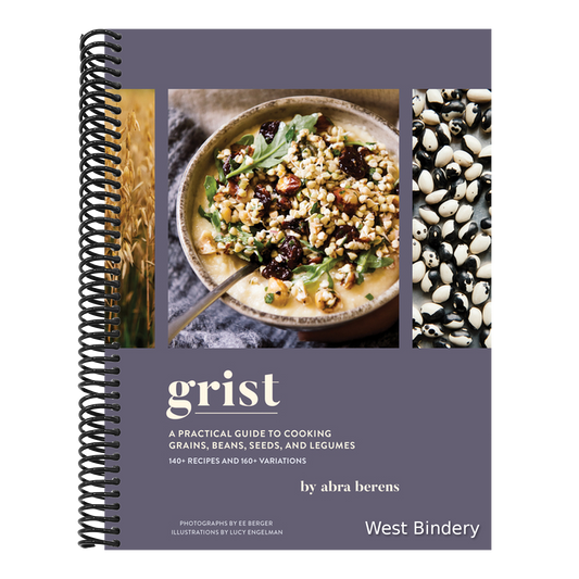 Grist: A Practical Guide to Cooking Grains, Beans, Seeds, and Legumes