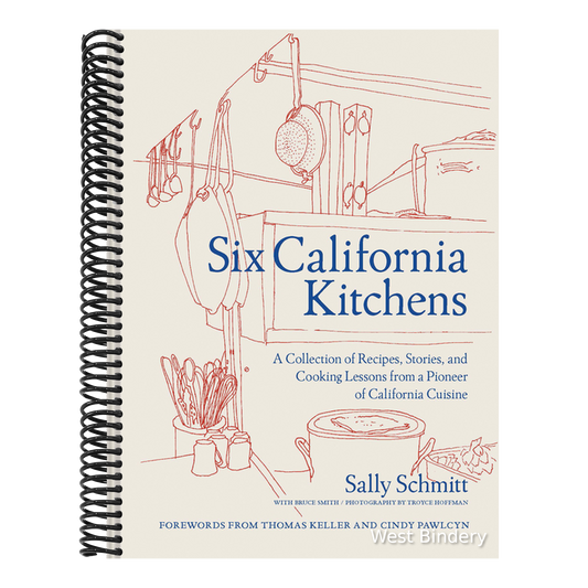Six California Kitchens: A Collection of Recipes, Stories, and Cooking Lessons from a Pioneer of California Cuisine