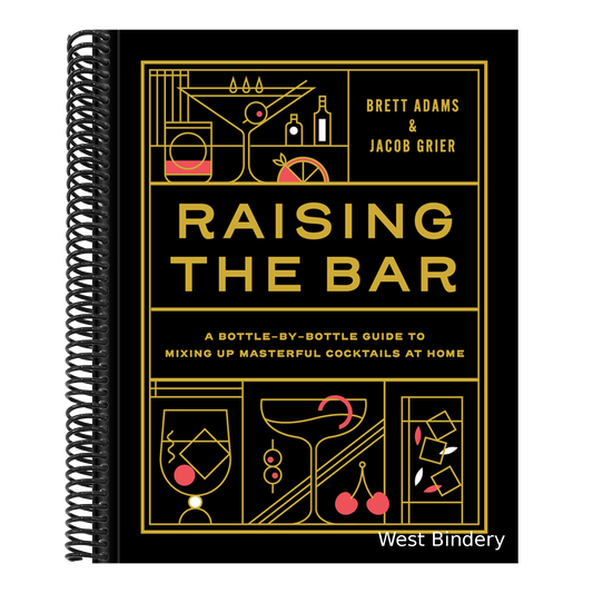 Raising the Bar: A Bottle-By-Bottle Guide to Mixing Masterful Cocktails at Home