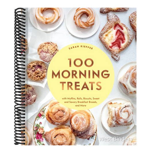 100 Morning Treats: With Muffins, Rolls, Biscuits, Sweet and Savory Breakfast Breads, and More