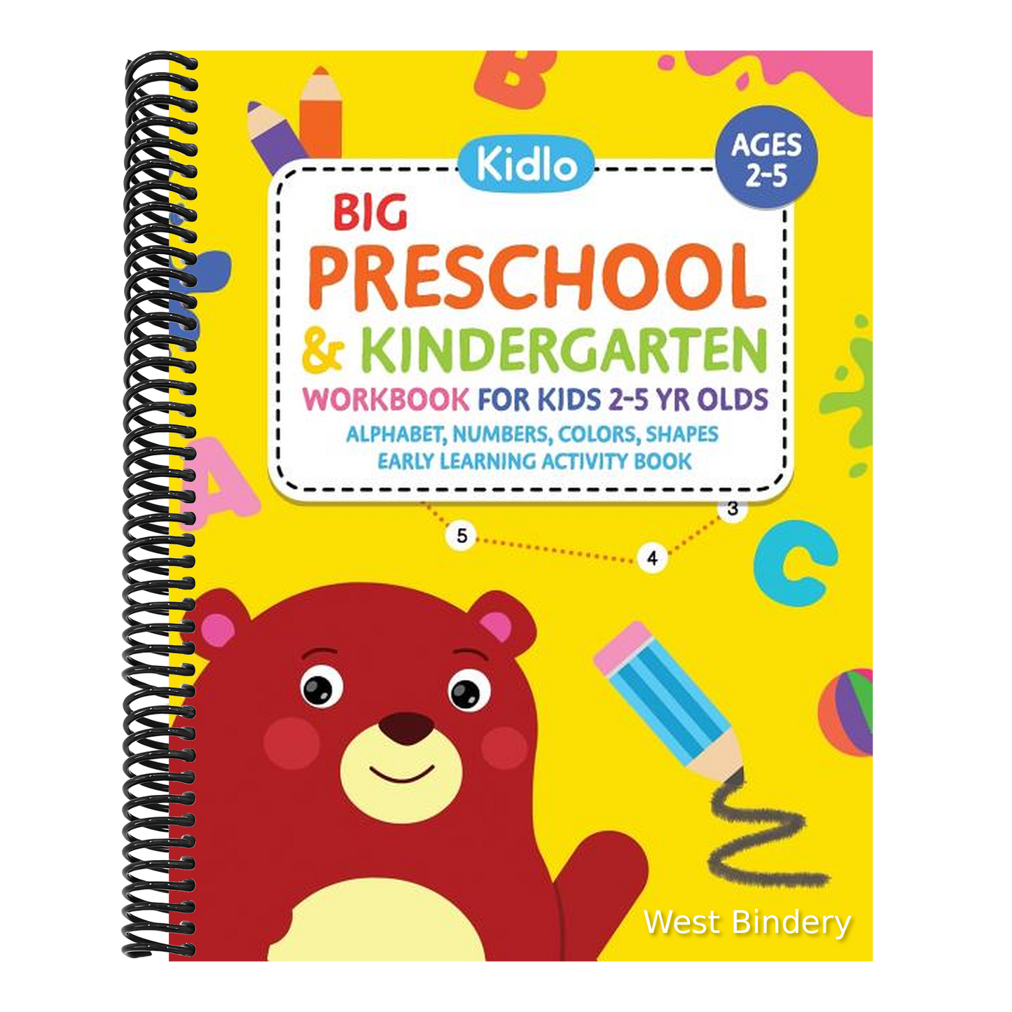 Big Preschool & Kindergarten Workbook for Kids 2 to 5 Year Olds - Alphabet, Numbers, Colors, Shapes Early Learning Activity Book: Activities for Kids