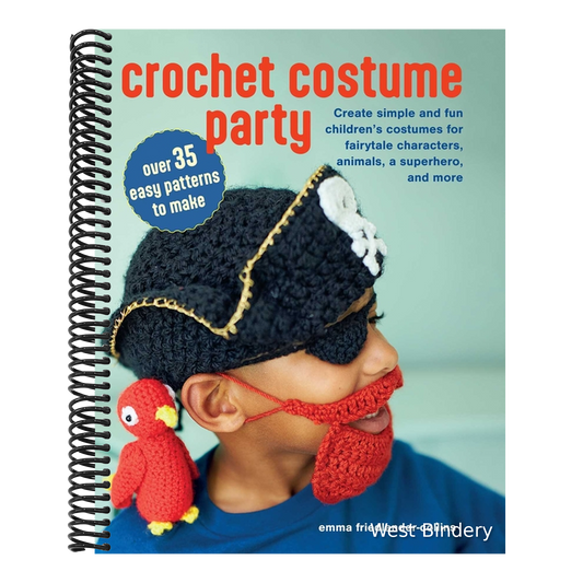 Crochet Costume Party: Over 35 Easy Patterns to Make: Create Simple and Fun Children's Costumes for Fairytale Characters, Animals, a Superhero, and Mo